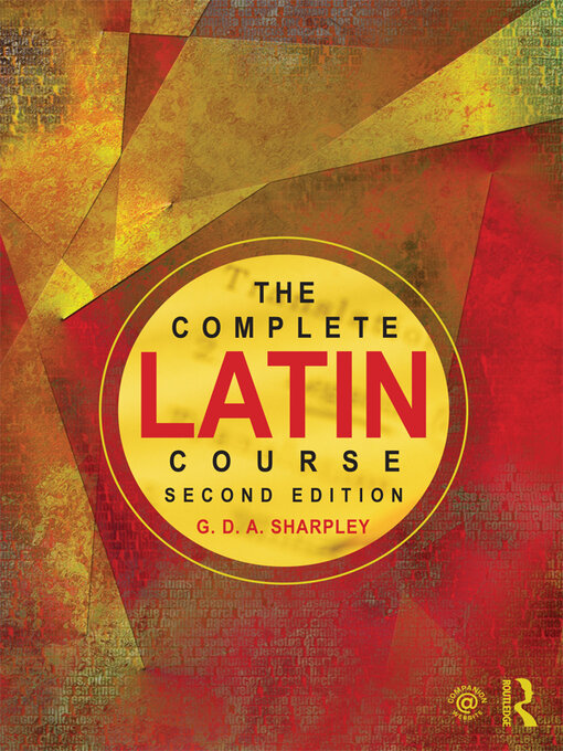 Title details for The Complete Latin Course by G D A Sharpley - Available